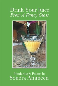Drink Your Juice from a Fancy Glass (eBook, ePUB)