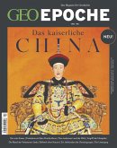 GEO Epoche 93/2018 - Das kaiserliche China (eBook, PDF)