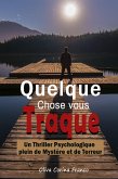 Quelque Chose vous Traque: Un Thriller Psychologique plein de Mystère et de Terreur (eBook, ePUB)