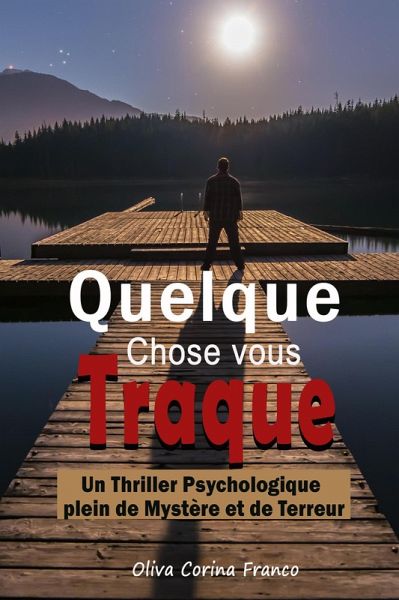 Quelque Chose vous Traque: Un Thriller Psychologique plein de Mystère et de Terreur (eBook, ePUB)