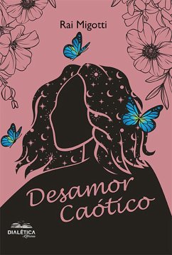 Desamor Caótico (eBook, ePUB) - Migotti, Rai