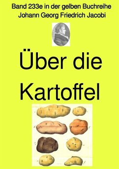 Über die Kartoffel - Band 233e in der gelben Buchreihe - Farbe - bei Jürgen Ruszkowski - Jacobi, Johann Georg Friedrich