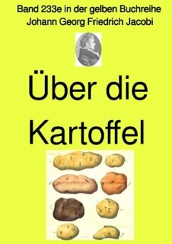Über die Kartoffel - Band 233e in der gelben Buchreihe - bei Jürgen Ruszkowski - Jacobi, Johann Georg Friedrich