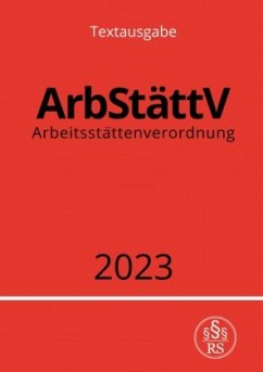 Arbeitsstättenverordnung - ArbStättV 2023 - Studier, Ronny