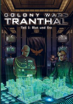 COLONY WARS TRANTHAL (4-tlg. SciFi-Serie, Softcover, Teil 1) - Stefan Piasecki, Stefan Boucher