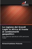 La regione dei Grandi Laghi in Africa di fronte ai cambiamenti geopolitici