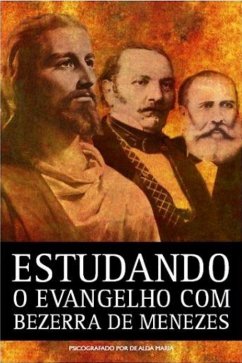 Estudando o Evangelho com Bezerra de Menezes (eBook, ePUB) - Menezes, Bezerra de; Maria, Alda