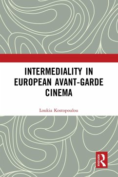 Intermediality in European Avant-garde Cinema (eBook, ePUB) - Kostopoulou, Loukia