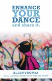 Enhance Your Dance and Share It (eBook, ePUB)