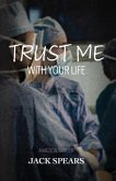 Trust Me with Your Life (eBook, ePUB)