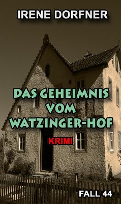 Das Geheimnis vom Watzinger-Hof (eBook, ePUB) - Dorfner, Irene