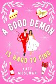 A Good Demon Is Hard to Find (Supernatural Sweethearts, #1) (eBook, ePUB)