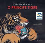 O príncipe tigre (Altamente Recomendável FNLIJ 2024 - Categoria Tradução Adaptação Criança) (eBook, ePUB)