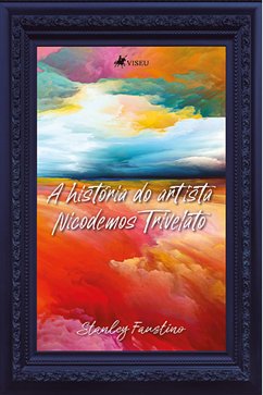 A história do artista Nicodemos Trivelato (eBook, ePUB) - Faustino, Stanley