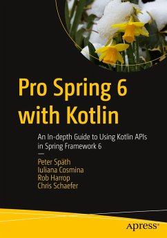 Pro Spring 6 with Kotlin - Späth, Peter;Cosmina, Iuliana;Harrop, Rob
