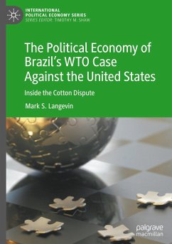 The Political Economy of Brazil¿s WTO Case Against the United States - Langevin, Mark S.