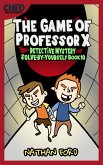 The Game of Professor X (Detective Mystery Solve-By-Yourself Book 10)(Full Length Chapter Books for Kids Ages 6-12) (Includes Children Educational Worksheets) (fixed-layout eBook, ePUB)