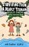 Surviving From a Deadly Tsunami (Wildlife Survival Stories for Kids Book 1)(Full Length Chapter Books for Kids Ages 6-12) (Includes Children Educational Worksheets) (fixed-layout eBook, ePUB)