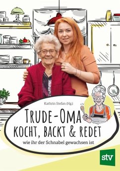 Trude-Oma kocht, backt & redet - Lechner, Gertrude