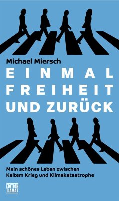 Einmal Freiheit und zurück - Miersch, Michael