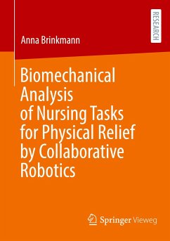 Biomechanical Analysis of Nursing Tasks for Physical Relief by Collaborative Robotics - Brinkmann, Anna