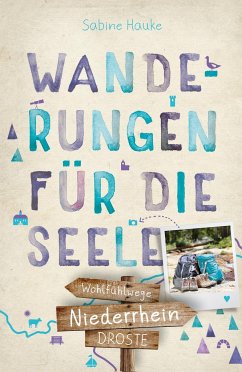 Niederrhein. Wanderungen für die Seele - Hauke, Sabine