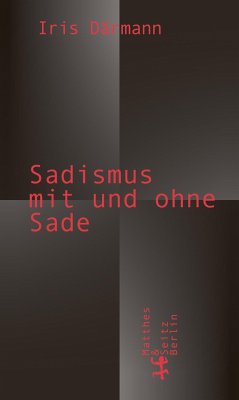 Sadismus mit und ohne Sade - Därmann, Iris