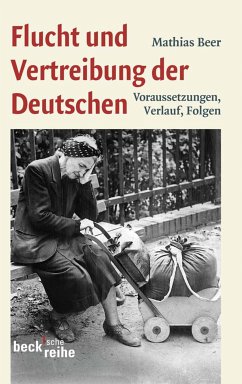 Flucht und Vertreibung der Deutschen (eBook, PDF) - Beer, Mathias