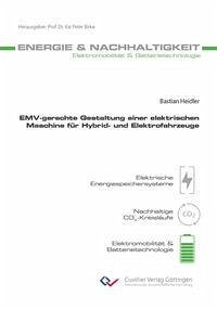 EMV-gerechte Gestaltung einer elektrischen Maschine für Hybrid- und Elektrofahrzeuge - Heidler, Bastian