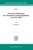 Der Erste Weltkrieg in der Chemnitzer Erinnerungskultur von 1918-2018