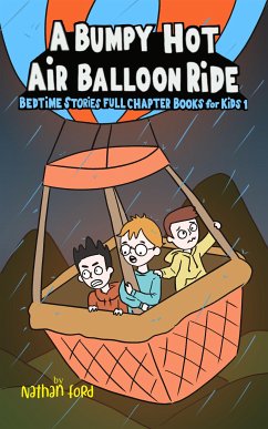 A Bumpy Hot Air Balloon Ride (Bedtime Stories Full Chapter Books for Kids 1)(Full Length Chapter Books for Kids Ages 6-12) (Includes Children Educational Worksheets) (fixed-layout eBook, ePUB) - Ford, Nathan