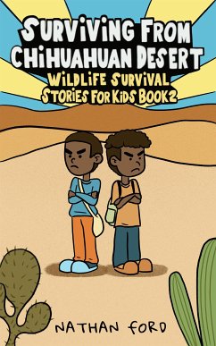 Surviving From Chihuahuan Desert (Wildlife Survival Stories for Kids Book 2)(Full Length Chapter Books for Kids Ages 6-12) (Includes Children Educational Worksheets) (fixed-layout eBook, ePUB) - Ford, Nathan