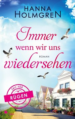 Immer wenn wir uns wiedersehen (Zeit für Rügen) - Holmgren, Hanna