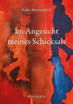 Im Angesicht meines Schicksals - Macharashvili, Nodar