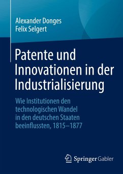 Patente und Innovationen in der Industrialisierung - Donges, Alexander;Selgert, Felix