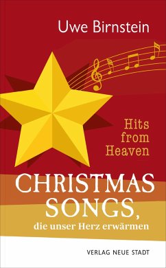 Hits from Heaven: CHRISTMAS-SONGS, die unser Herz erwärmen - Birnstein, Uwe