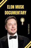 Elon Musk Documentary: Elon Musk Biography Of His Life (eBook, ePUB)