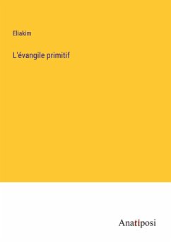 L'évangile primitif - Eliakim