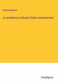 Le socialisme en Russie; Étude contemporaine - Marchal, Charles