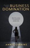 A Woman's Guide to Business Domination