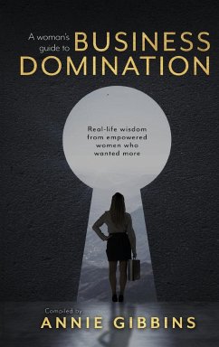 A Woman's Guide to Business Domination - Gibbins, Annie
