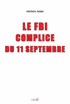 Le FBI complice du 11 Septembre (2e édition) - Pasin, Patrick
