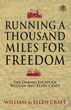 Running a Thousand Miles for Freedom - Craft, William; Craft, Ellen