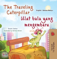 The Traveling Caterpillar (English Malay Bilingual Book for Kids)