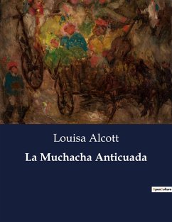 La Muchacha Anticuada - Alcott, Louisa