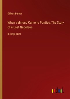 When Valmond Came to Pontiac; The Story of a Lost Napoleon