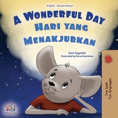 A Wonderful Day (English Malay Bilingual Children's Book) - Sagolski, Sam; Books, Kidkiddos