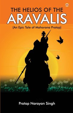 The Helios of the Aravalis (Novel) - Singh, Pratap Narayan