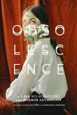 Obsolescence: A Dark Sci-Fi, Fantasy, and Horror Anthology (eBook, ePUB)