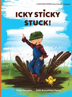 Icky Sticky Stuck! - Saunders, Tanya